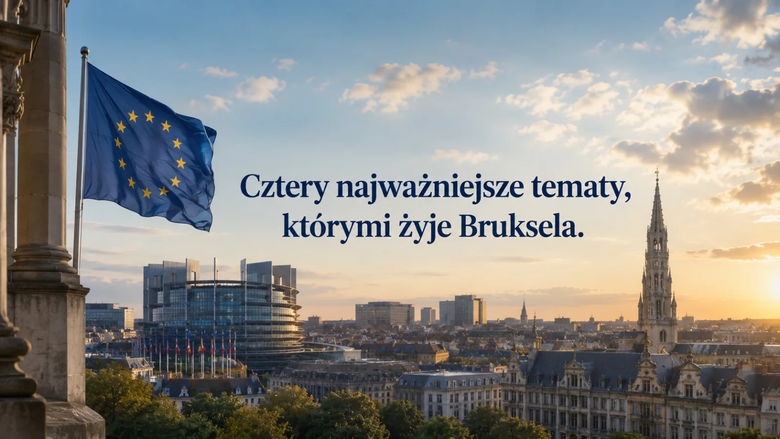 Czym żyje Bruksela? 4 najważniejsze decyzje UE - Hor1zon