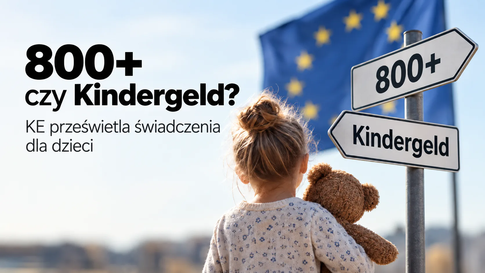 800+ czy Kindergeld? KE ocenia pomoc dla rodzin - Hor1zon